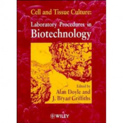 Cell and Tissue Culture: Laboratory Procedures in Biotechnology