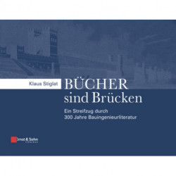 Bucher sind Brucken: Ein Streifzug durch 300 Jahre Bauingenieurliteratur