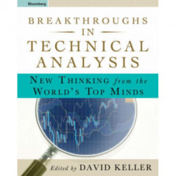 Breakthroughs in Technical Analysis: New Thinking From the World's Top Minds