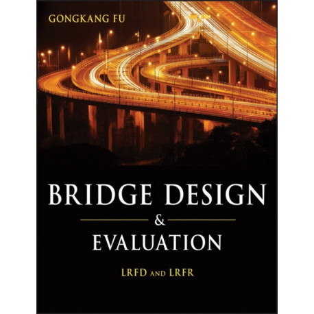 Bridge Design and Evaluation: LRFD and LRFR