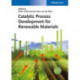 Catalytic Process Development for Renewable Materials