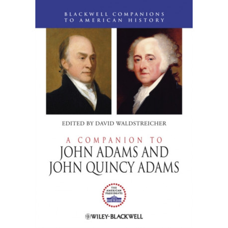 A Companion to John Adams and John Quincy Adams