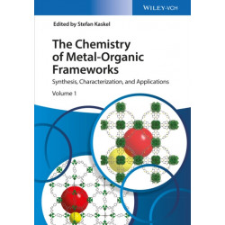 The Chemistry of Metal-Organic Frameworks, 2 Volume Set: Synthesis, Characterization, and Applications