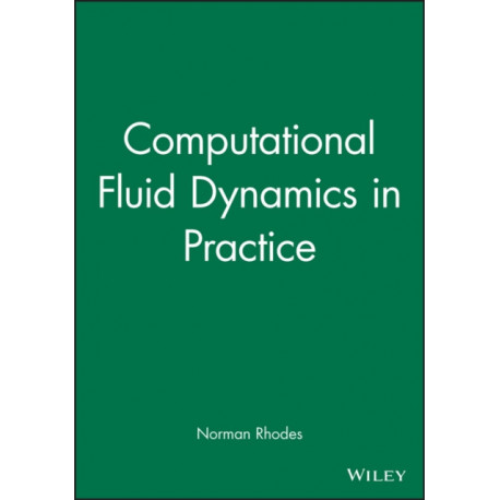 Computational Fluid Dynamics in Practice