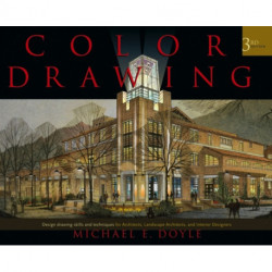 Color Drawing: Design Drawing Skills and Techniques for Architects, Landscape Architects, and Interior Designers