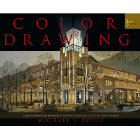 Color Drawing: Design Drawing Skills and Techniques for Architects, Landscape Architects, and Interior Designers