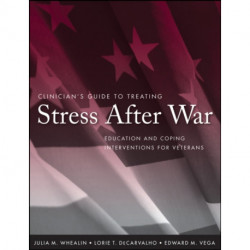 Clinician's Guide to Treating Stress After War: Education and Coping Interventions for Veterans