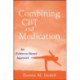 Combining CBT and Medication: An Evidence-Based Approach