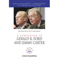 A Companion to Gerald R. Ford and Jimmy Carter
