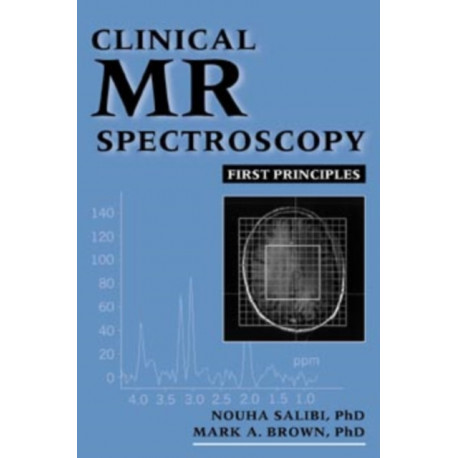Clinical MR Spectroscopy: First Principles