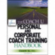 The Coach U Personal and Corporate Coach Training Handbook