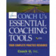 Coach U's Essential Coaching Tools: Your Complete Practice Resource