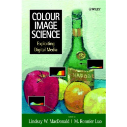 Colour Image Science: Exploiting Digital Media