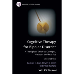 Cognitive Therapy for Bipolar Disorder: A Therapist's Guide to Concepts, Methods and Practice