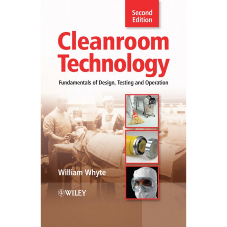 Cleanroom Technology: Fundamentals of Design, Testing and Operation