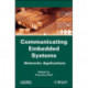 Communicating Embedded Systems: Networks Applications