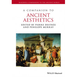 A Companion to Ancient Aesthetics