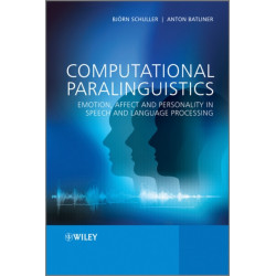 Computational Paralinguistics: Emotion, Affect and Personality in Speech and Language Processing