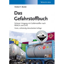 Das Gefahrstoffbuch: Sicherer Umgang mit Gefahrstoffen nach REACH und GHS