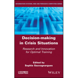 Decision-Making in Crisis Situations: Research and Innovation for Optimal Training