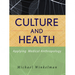 Culture and Health: Applying Medical Anthropology