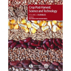 Crop Post-Harvest: Science and Technology, Volume 2: Durables - Case Studies in the Handling and Storage of Durable Commodities