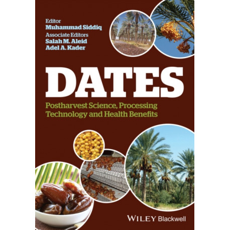 Dates: Postharvest Science, Processing Technology and Health Benefits