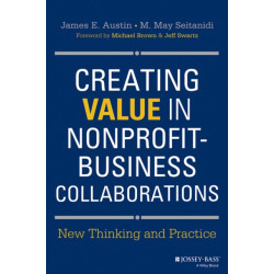 Creating Value in Nonprofit-Business Collaborations: New Thinking and Practice