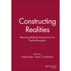 Constructing Realities: Meaning-Making Perspectives for Psychotherapists