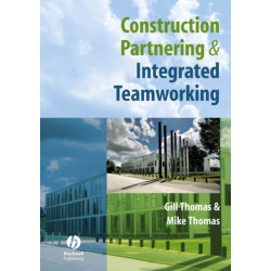 Construction Partnering and Integrated Teamworking