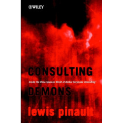 Consulting Demons - Inside the Unscrupulous World  of Global Corporate Consulting