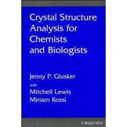 Crystal Structure Analysis for Chemists and Biologists