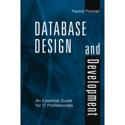 Database Design and Development: An Essential Guide for IT Professionals
