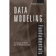 Data Modeling Fundamentals: A Practical Guide for IT Professionals