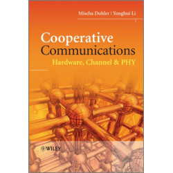 Cooperative Communications: Hardware, Channel and PHY
