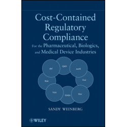 Cost-Contained Regulatory Compliance: For the Pharmaceutical, Biologics, and Medical Device Industries