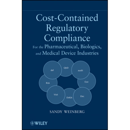Cost-Contained Regulatory Compliance: For the Pharmaceutical, Biologics, and Medical Device Industries