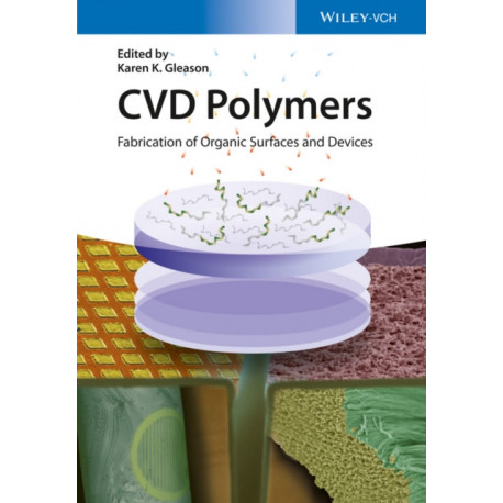 CVD Polymers: Fabrication of Organic Surfaces and Devices