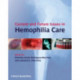 Current and Future Issues in Hemophilia Care