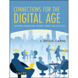 Connections for the Digital Age: Multimedia Communications for Mobile, Nomadic and Fixed Devices