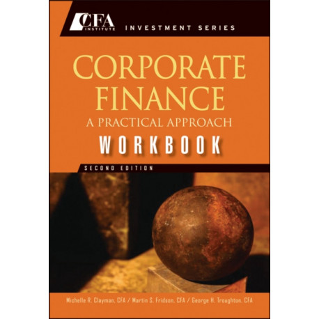 Corporate Finance Workbook: A Practical Approach