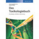 Das Toxikologiebuch: Grundlagen, Verfahren, Bewertung