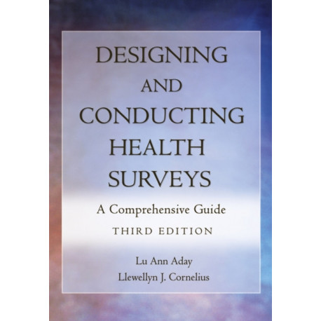 Designing and Conducting Health Surveys: A Comprehensive Guide