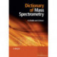 Dictionary of Mass Spectrometry