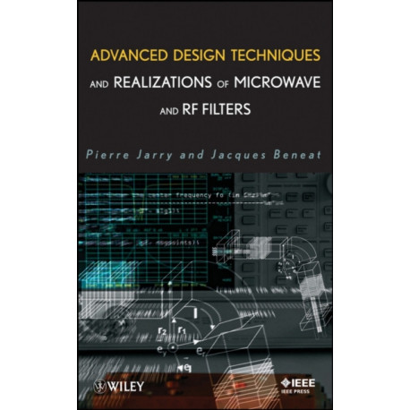 Advanced Design Techniques and Realizations of Microwave and RF Filters