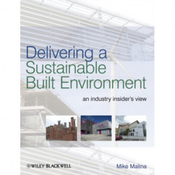 Delivering Sustainable Buildings: An Industry Insider's View