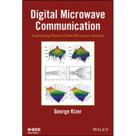 Digital Microwave Communication: Engineering Point-to-Point Microwave Systems