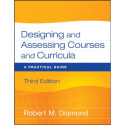 Designing and Assessing Courses and Curricula: A Practical Guide