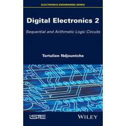 Digital Electronics 2: Sequential and Arithmetic Logic Circuits