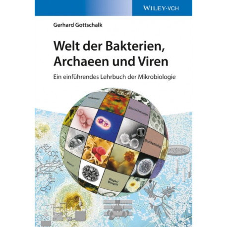 Welt der Bakterien, Archaeen und Viren: Ein einfuhrendes Lehrbuch der Mikrobiologie